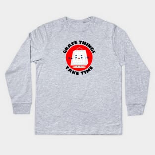 Grate Things Take Time | Cute Grater Pun Kids Long Sleeve T-Shirt